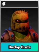 Burlap Brute